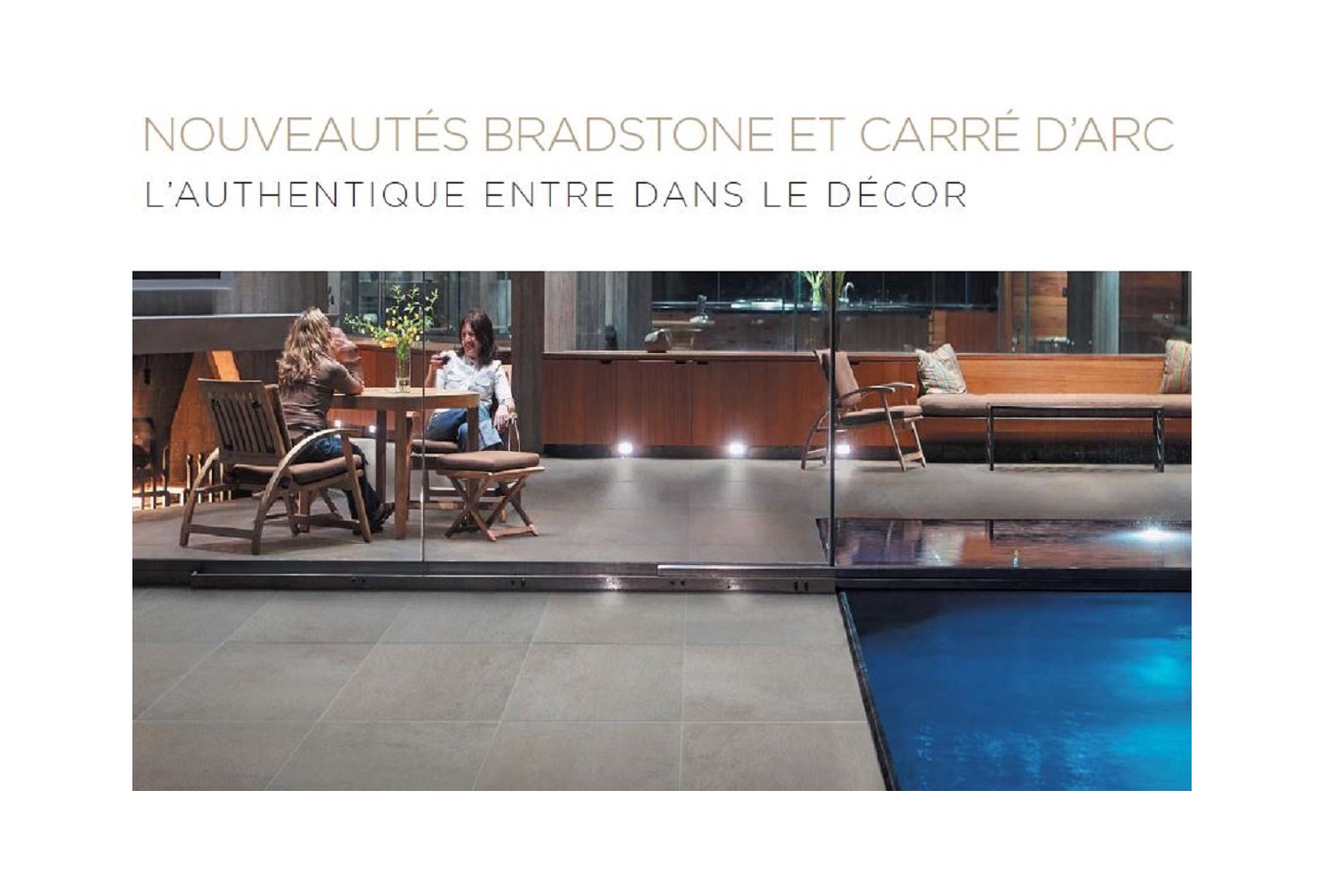 Nouveautés BRADSTONE/CARRÉ D’ARC - L’authentique entre dans le décor