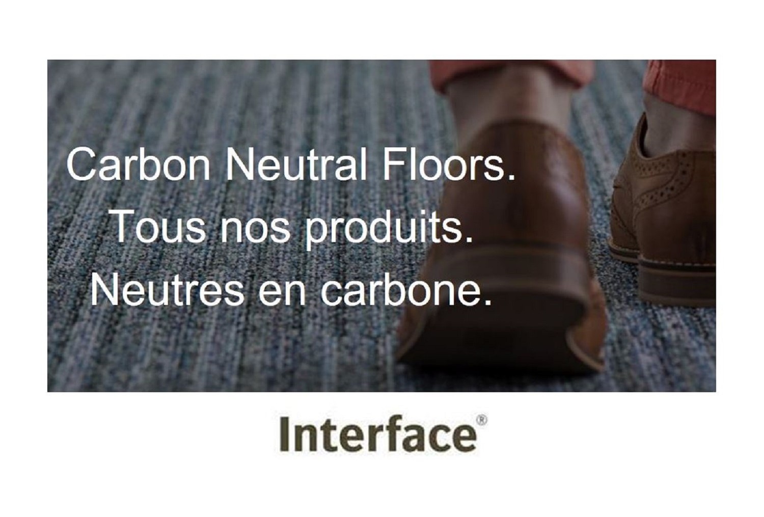 PREMIERE MONDIALE : TOUS LES PRODUITS INTERFACE SONT DÉSORMAIS NEUTRES EN CARBONE !