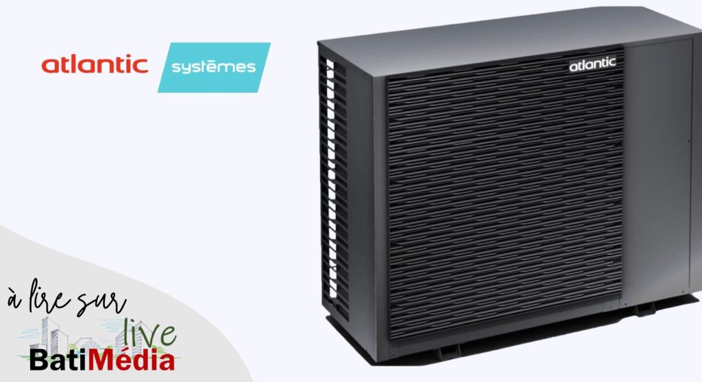 Atlantic R290 Atlantic Systèmes lance APTAE, la nouvelle solution bas carbone de ...